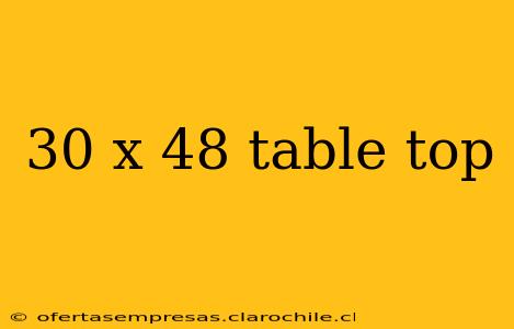30 x 48 table top