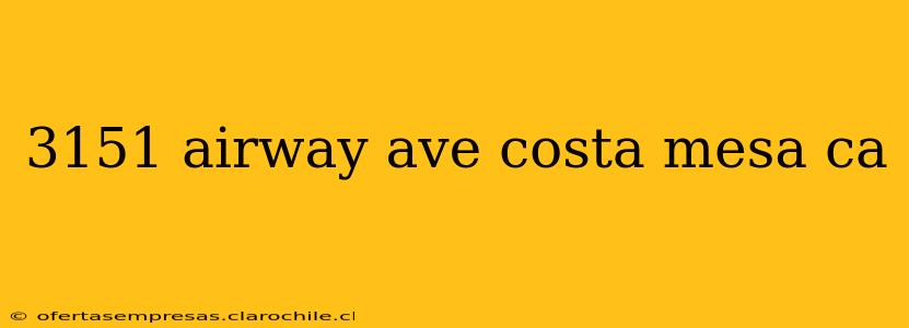 3151 airway ave costa mesa ca