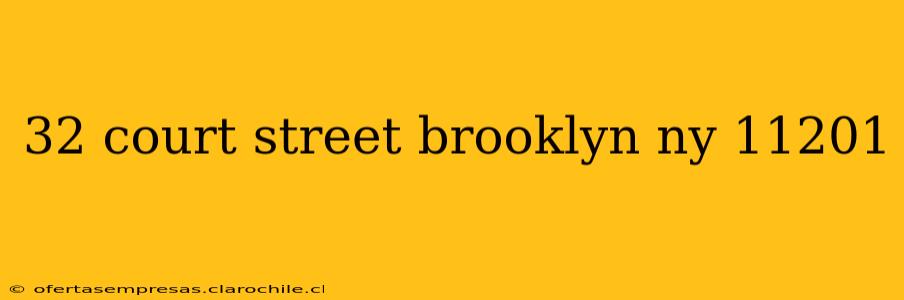 32 court street brooklyn ny 11201