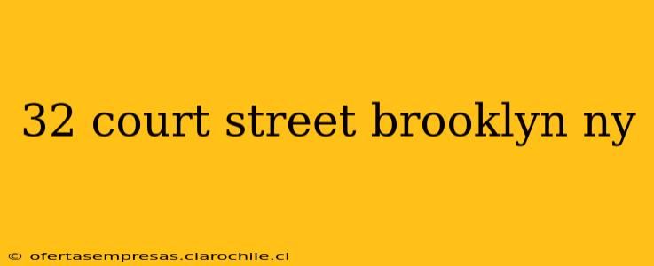 32 court street brooklyn ny