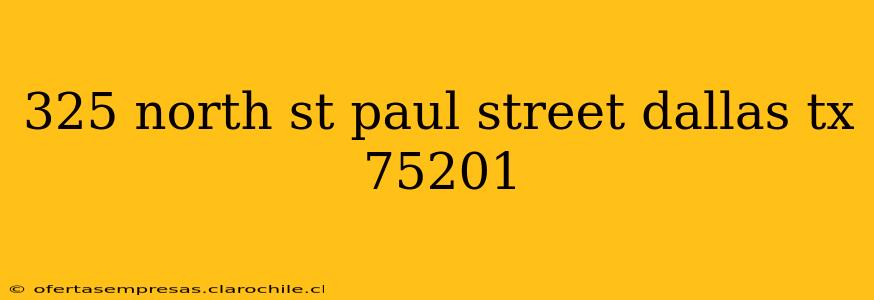 325 north st paul street dallas tx 75201