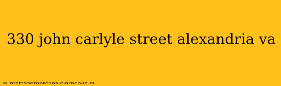 330 john carlyle street alexandria va