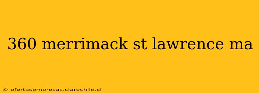 360 merrimack st lawrence ma