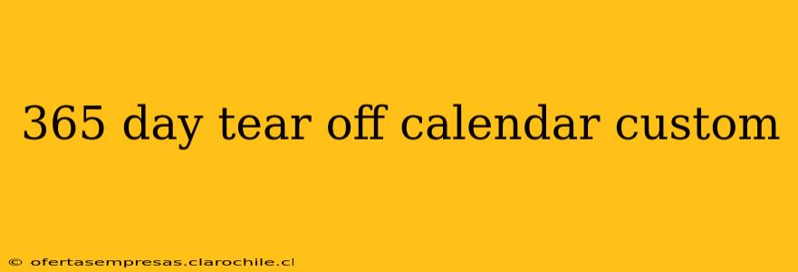 365 day tear off calendar custom