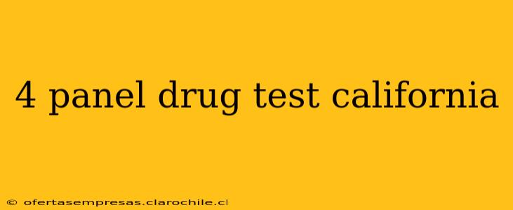 4 panel drug test california