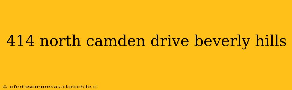 414 north camden drive beverly hills