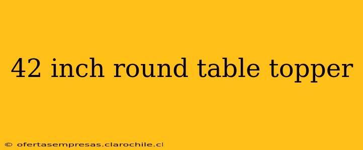 42 inch round table topper