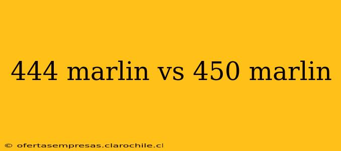 444 marlin vs 450 marlin
