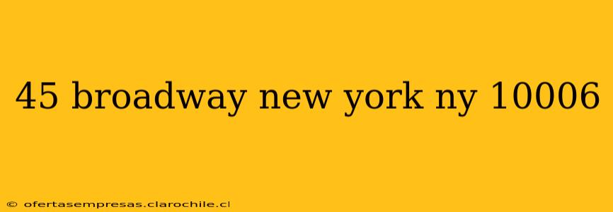 45 broadway new york ny 10006