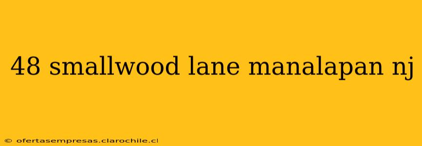 48 smallwood lane manalapan nj