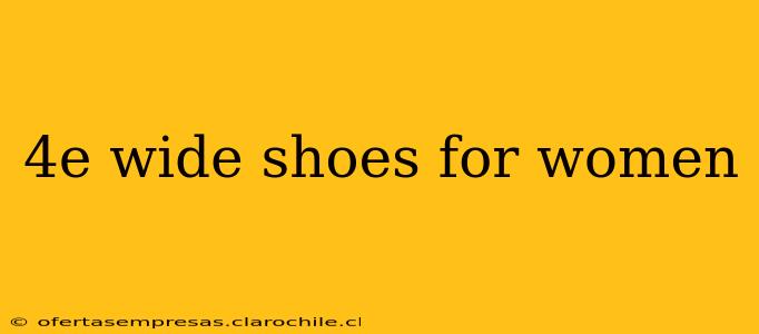 4e wide shoes for women