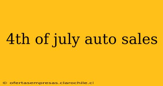 4th of july auto sales