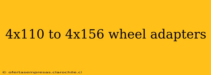 4x110 to 4x156 wheel adapters