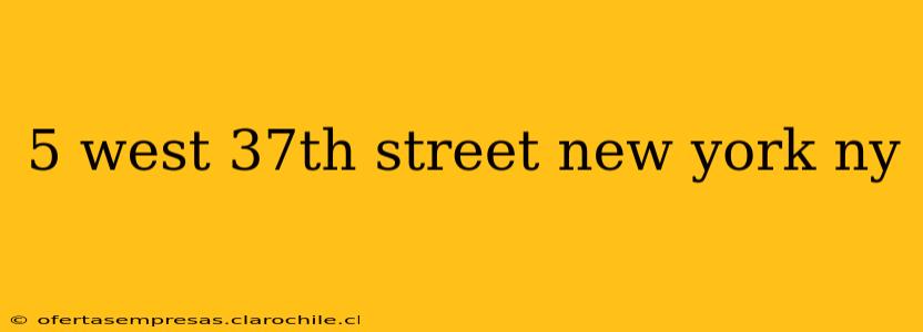 5 west 37th street new york ny