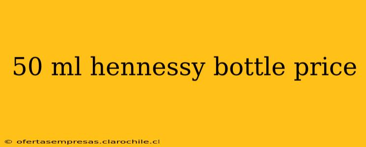 50 ml hennessy bottle price