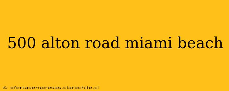 500 alton road miami beach