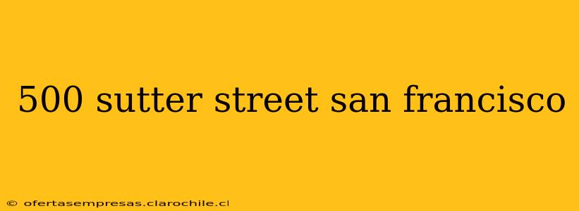 500 sutter street san francisco