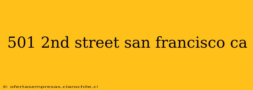 501 2nd street san francisco ca
