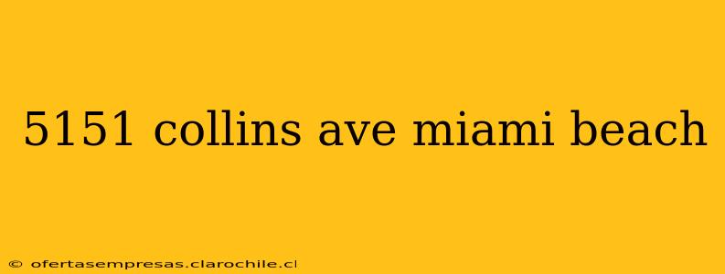 5151 collins ave miami beach