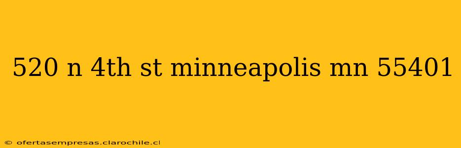520 n 4th st minneapolis mn 55401