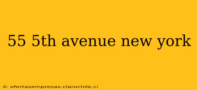 55 5th avenue new york