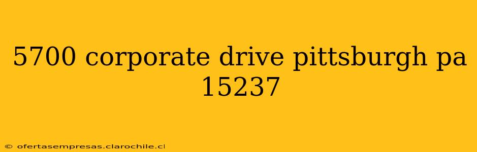 5700 corporate drive pittsburgh pa 15237