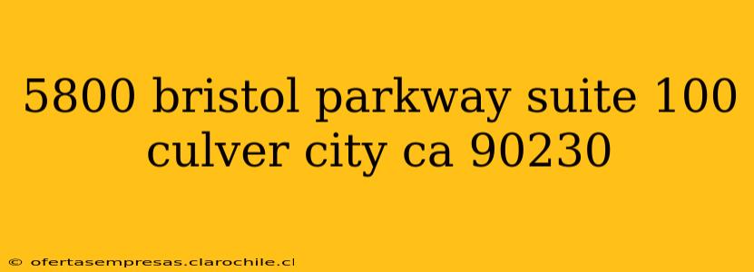 5800 bristol parkway suite 100 culver city ca 90230
