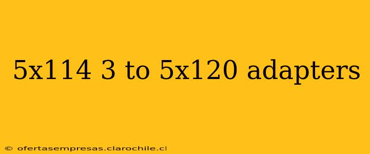 5x114 3 to 5x120 adapters