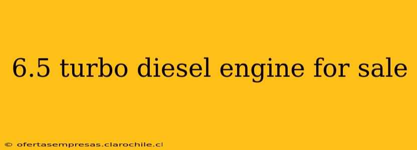 6.5 turbo diesel engine for sale