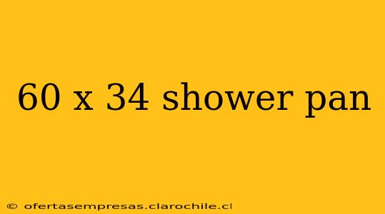 60 x 34 shower pan