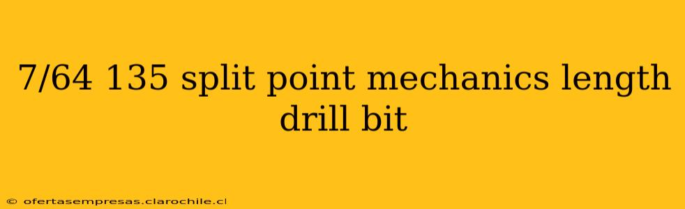 7/64 135 split point mechanics length drill bit