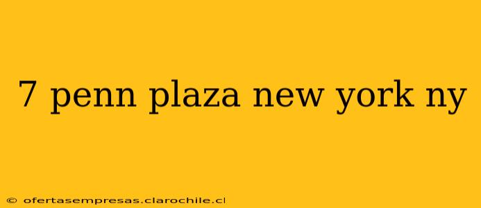 7 penn plaza new york ny