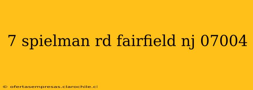 7 spielman rd fairfield nj 07004