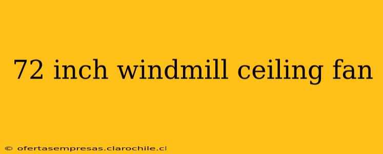 72 inch windmill ceiling fan