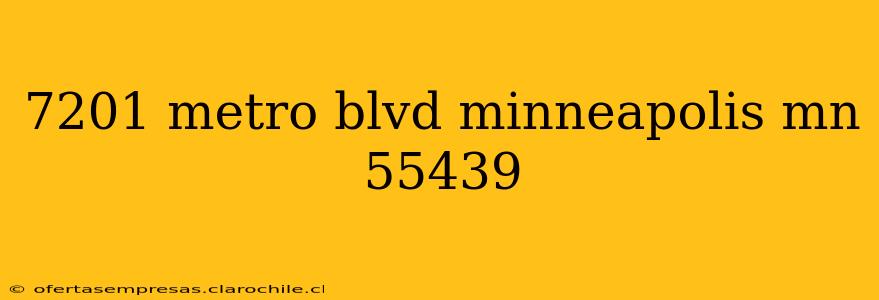 7201 metro blvd minneapolis mn 55439
