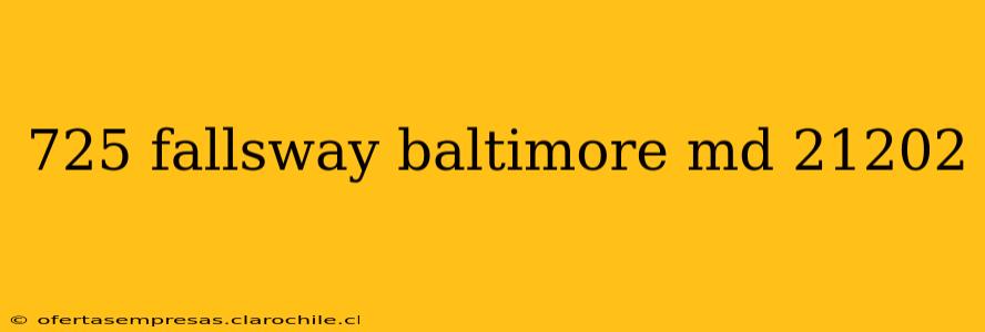 725 fallsway baltimore md 21202