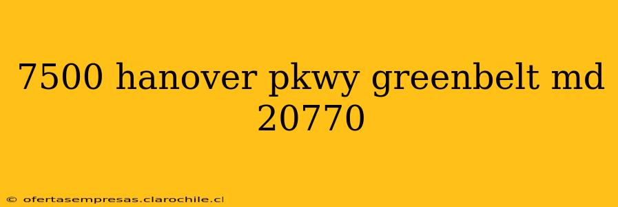 7500 hanover pkwy greenbelt md 20770