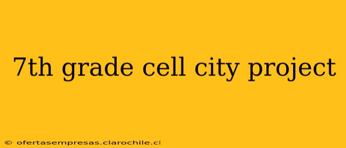 7th grade cell city project