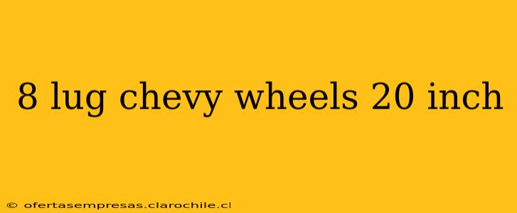 8 lug chevy wheels 20 inch