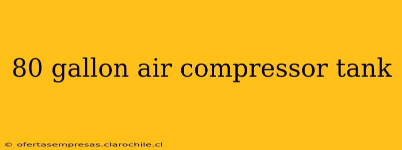 80 gallon air compressor tank