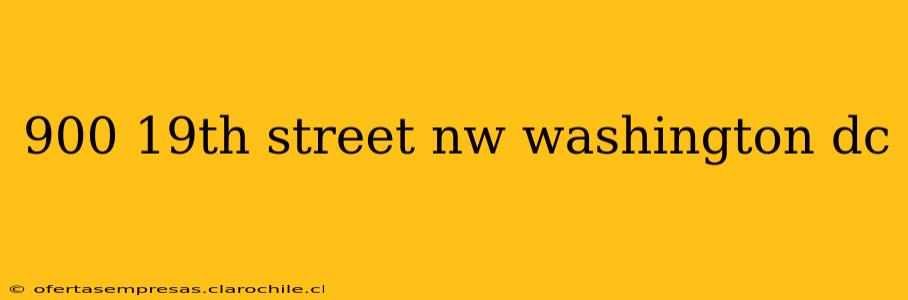 900 19th street nw washington dc