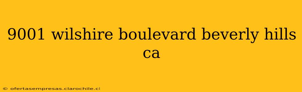 9001 wilshire boulevard beverly hills ca