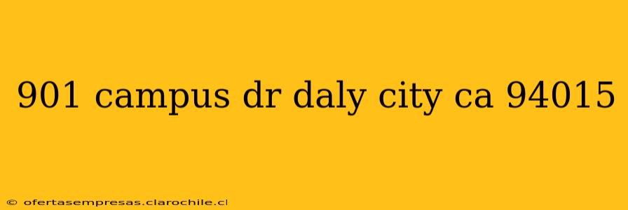 901 campus dr daly city ca 94015