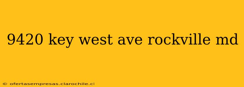 9420 key west ave rockville md
