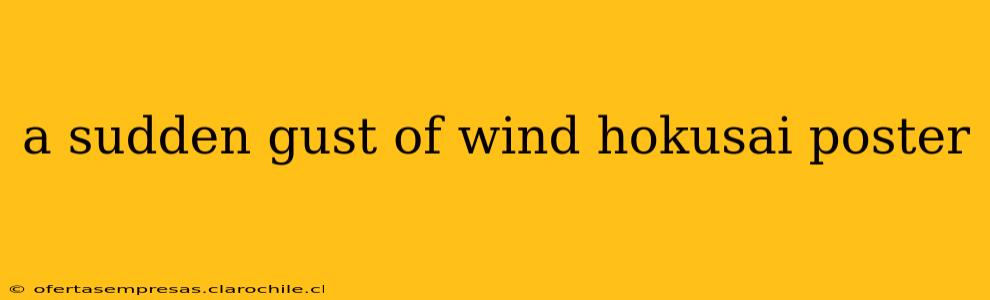 a sudden gust of wind hokusai poster