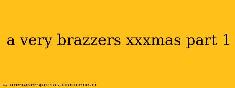 a very brazzers xxxmas part 1 a very brazzers xxxmas part 1