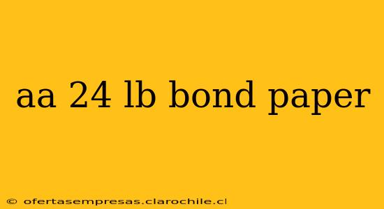 aa 24 lb bond paper