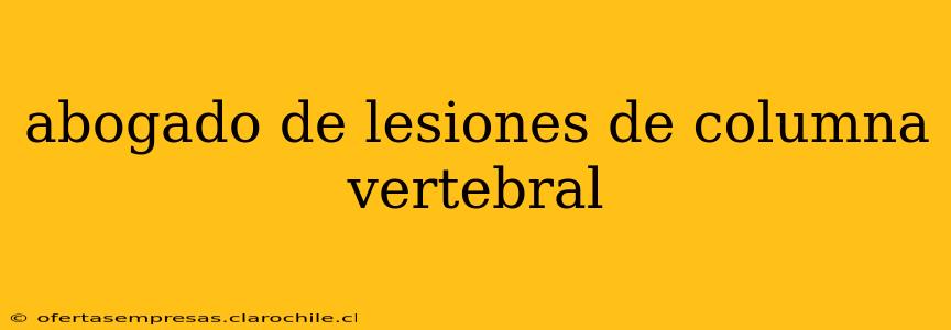 abogado de lesiones de columna vertebral