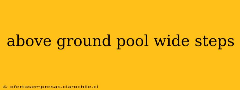 above ground pool wide steps