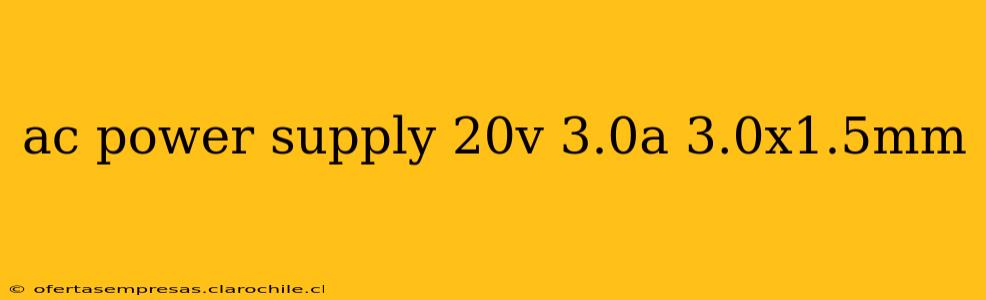 ac power supply 20v 3.0a 3.0x1.5mm